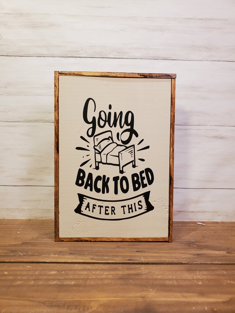Going Back to Bed Wood Sign