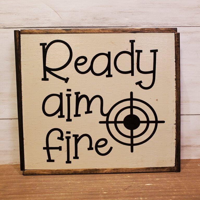 Read Aim Fire Wood Sign