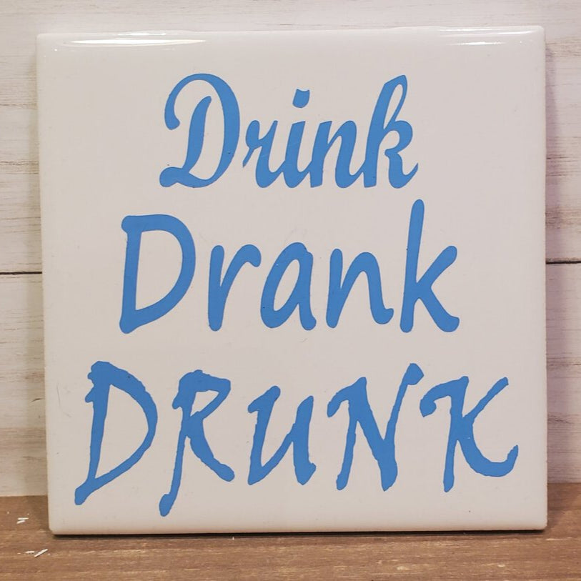 Drink Drank Drunk Coaster