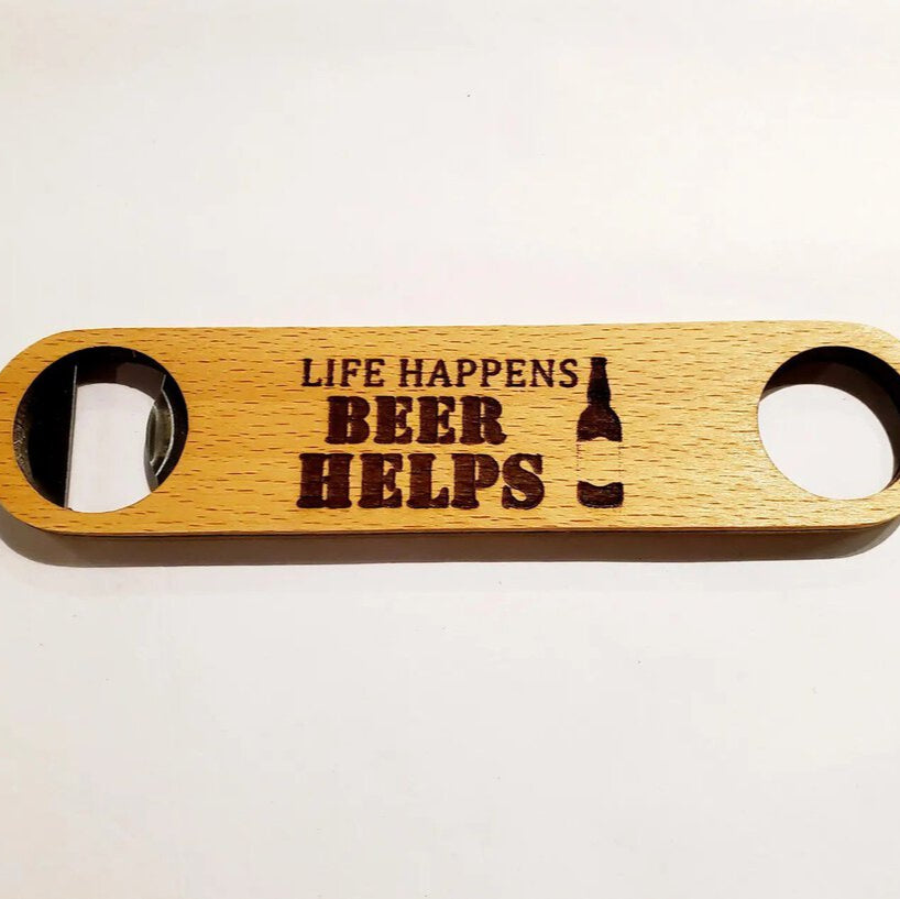 Life Happens Beer Helps Bottle Opener