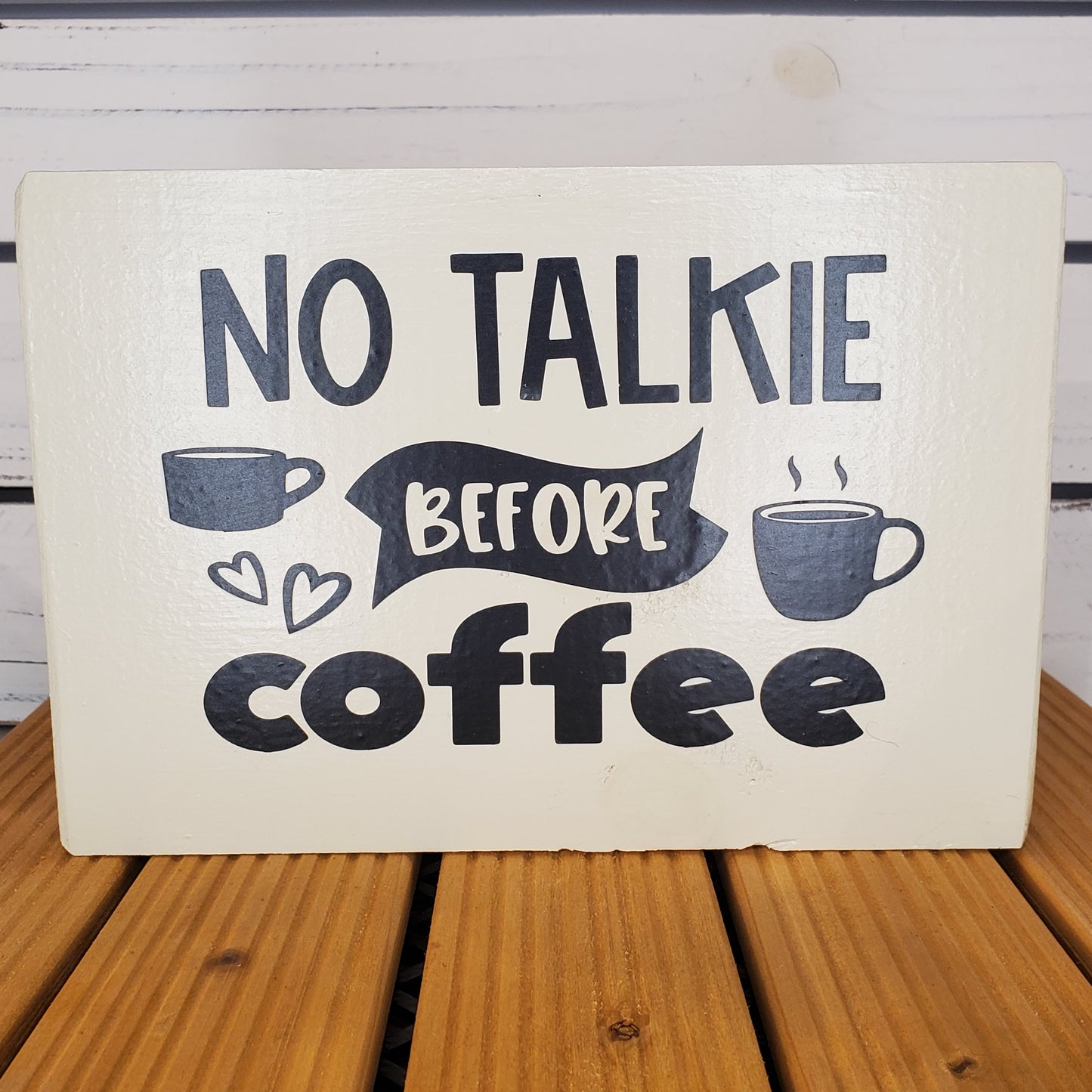 No Talkie Before Coffee - 6x8 White Wooden Sign