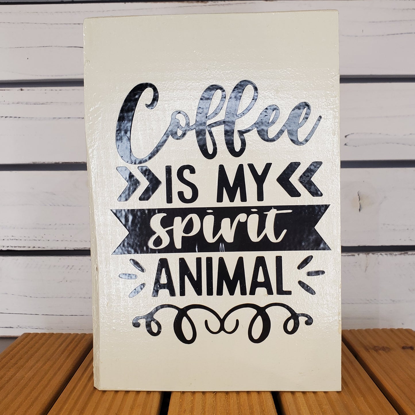 “Coffee Is My Spirit Animal” 6x8 White Wooden Sign