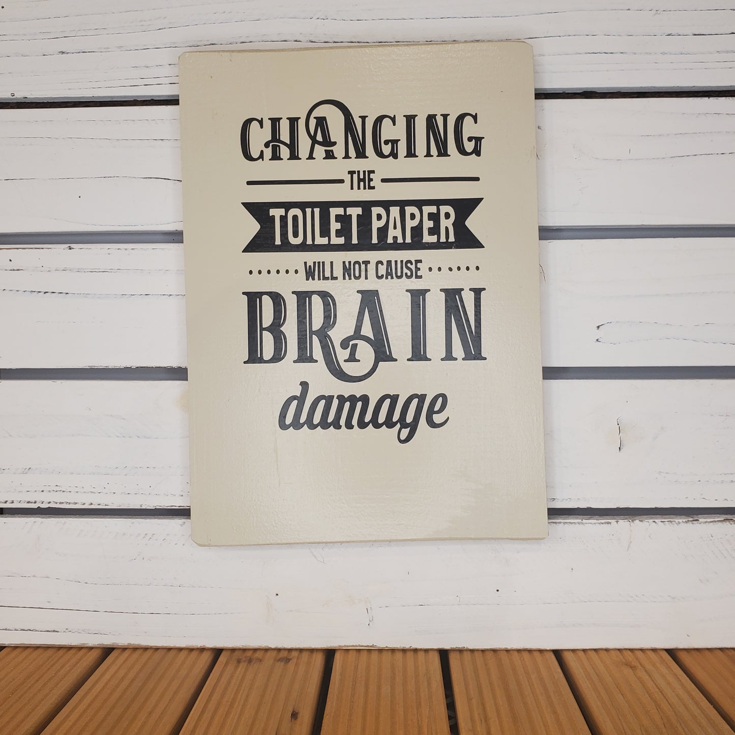 “Changing the Toilet Paper...” 8x10 White Wooden Sign.