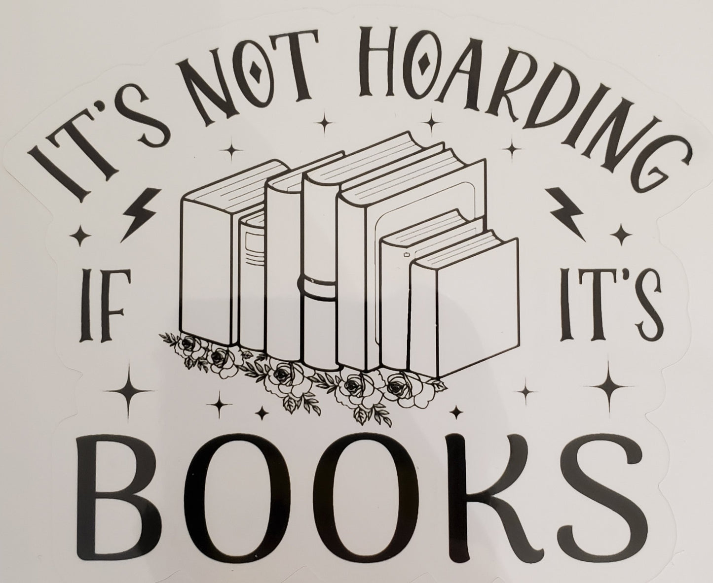 It's Not Hoarding, It's Books Sticker