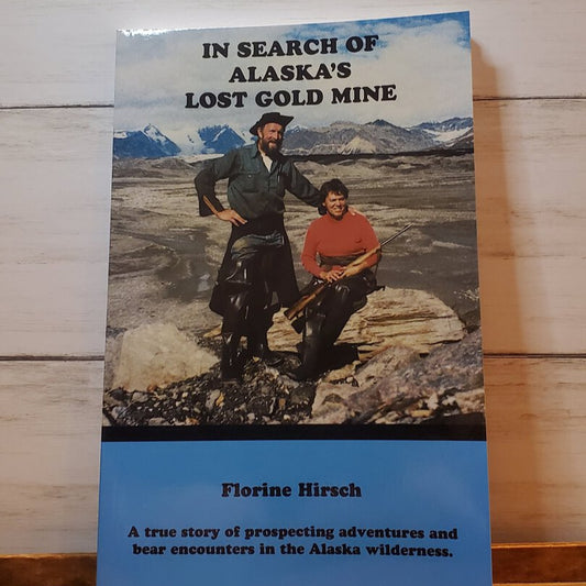 In Search Of Alaskas lost Gold Mine Book