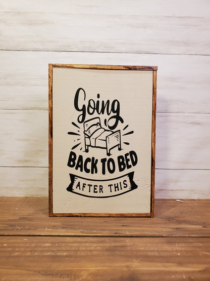 Going Back to Bed Wood Sign