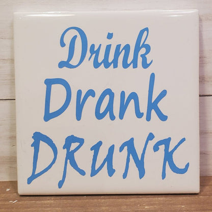 Drink Drank Drunk Coaster