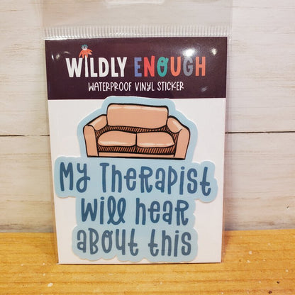 Packaged sticker with a illustration of a couch and text that reads 'My Therapist Will Hear About This'.