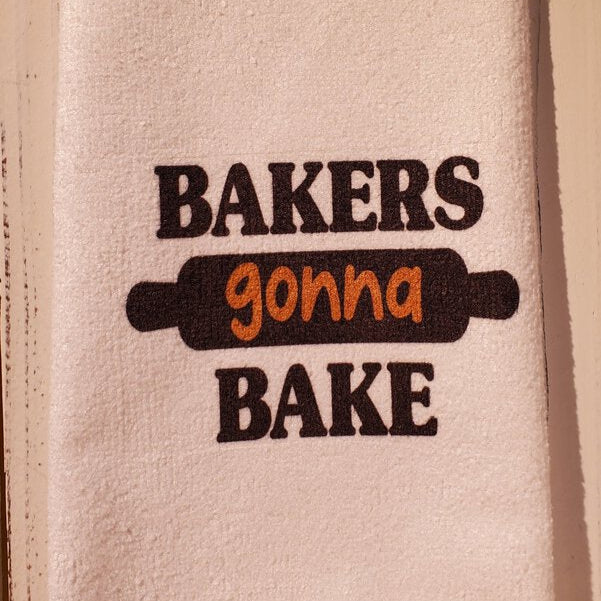 Bakers Gonna Bake Kitchen Towel