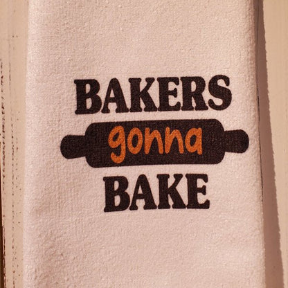 Bakers Gonna Bake Kitchen Towel