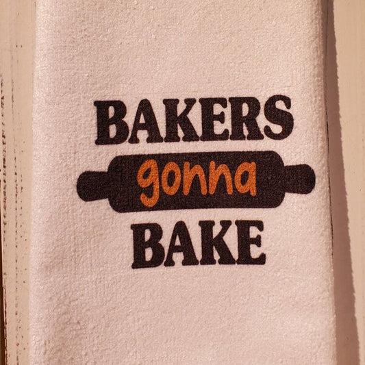Bakers Gonna Bake Kitchen Towel