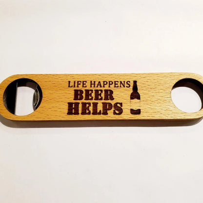 Life Happens Beer Helps Bottle Opener