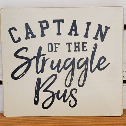 “Captain of the Struggle Bus” 6x6 White Wooden Sign