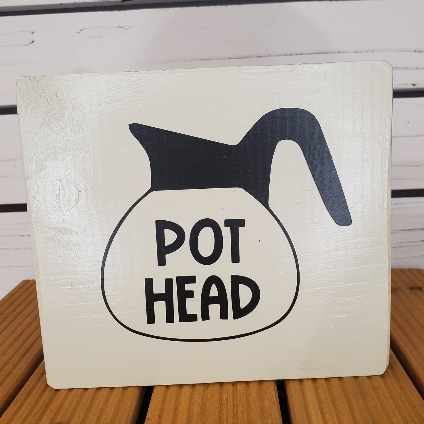 “Pot Head” 6x6 White Wooden Sign