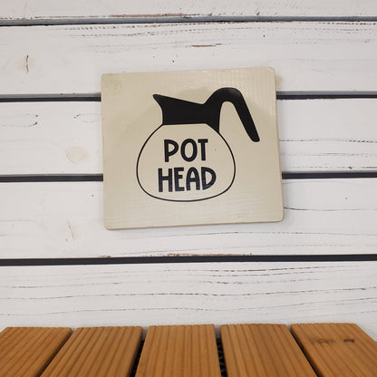 “Pot Head” 6x6 White Wooden Sign
