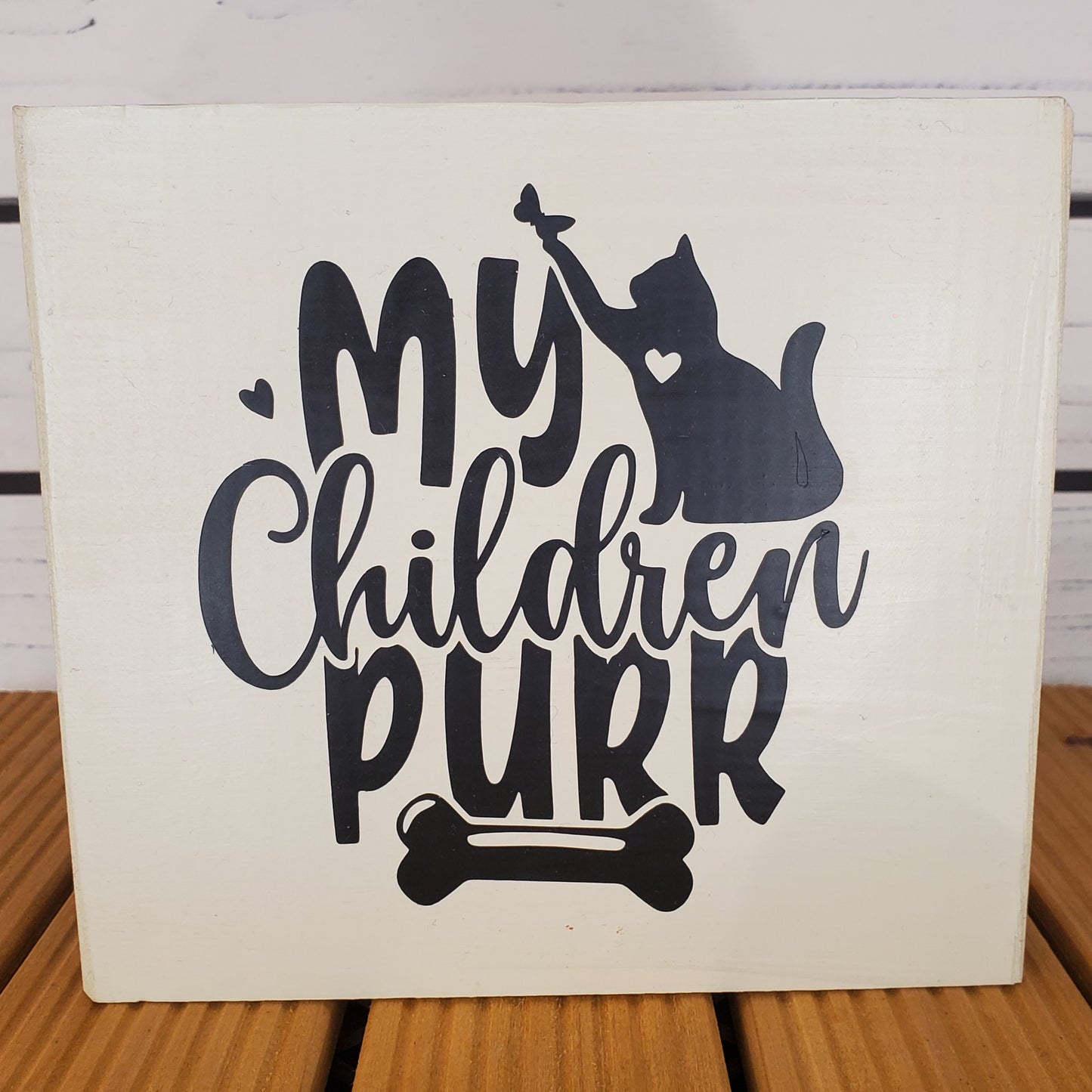 “My Children Purr” 6x6 White Wooden Sign