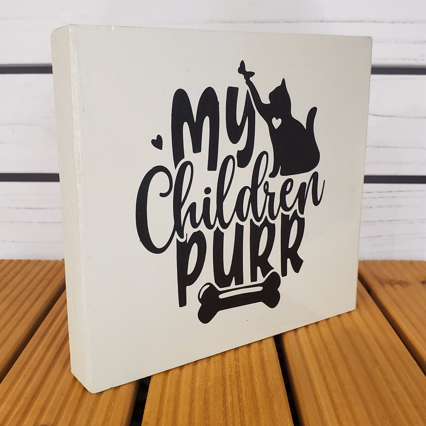 “My Children Purr” 6x6 White Wooden Sign