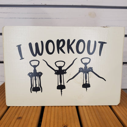 “I Workout” 6x8 White Wooden Sign