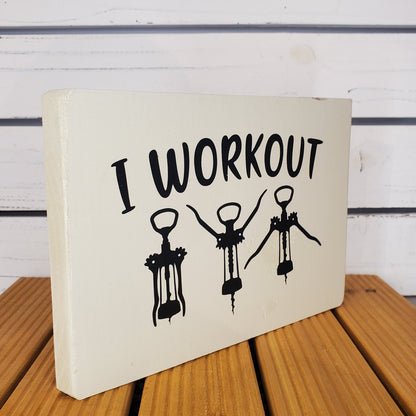 “I Workout” 6x8 White Wooden Sign