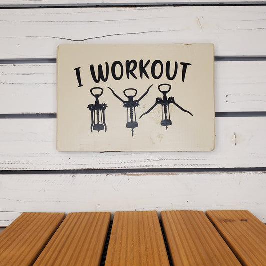 “I Workout” 6x8 White Wooden Sign