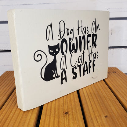 “A Cat Has Staff” 6x8 White Wooden Sign