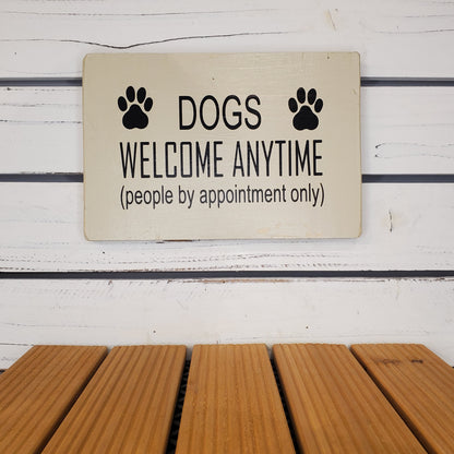“Dogs Welcome Anytime” 6x8 Wooden Sign