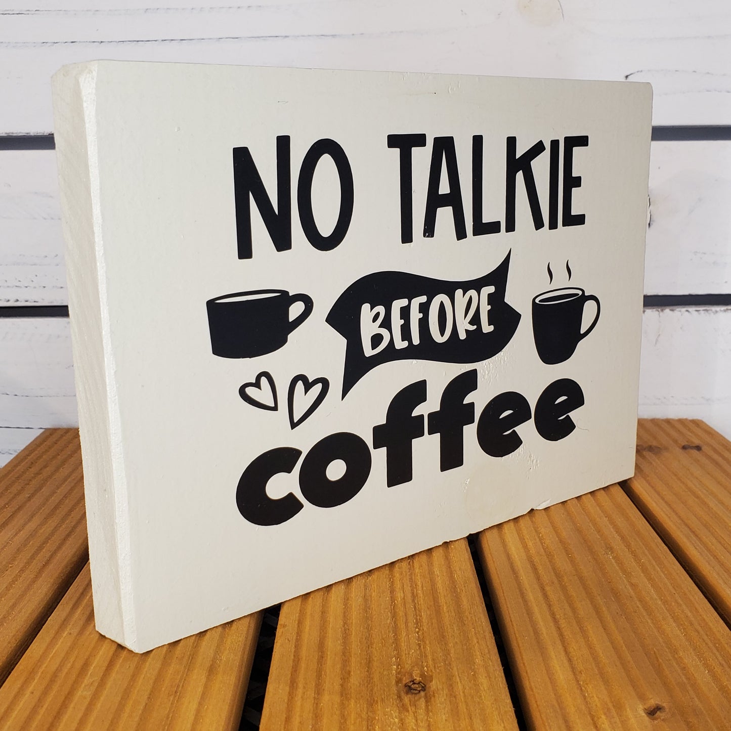 No Talkie Before Coffee - 6x8 White Wooden Sign