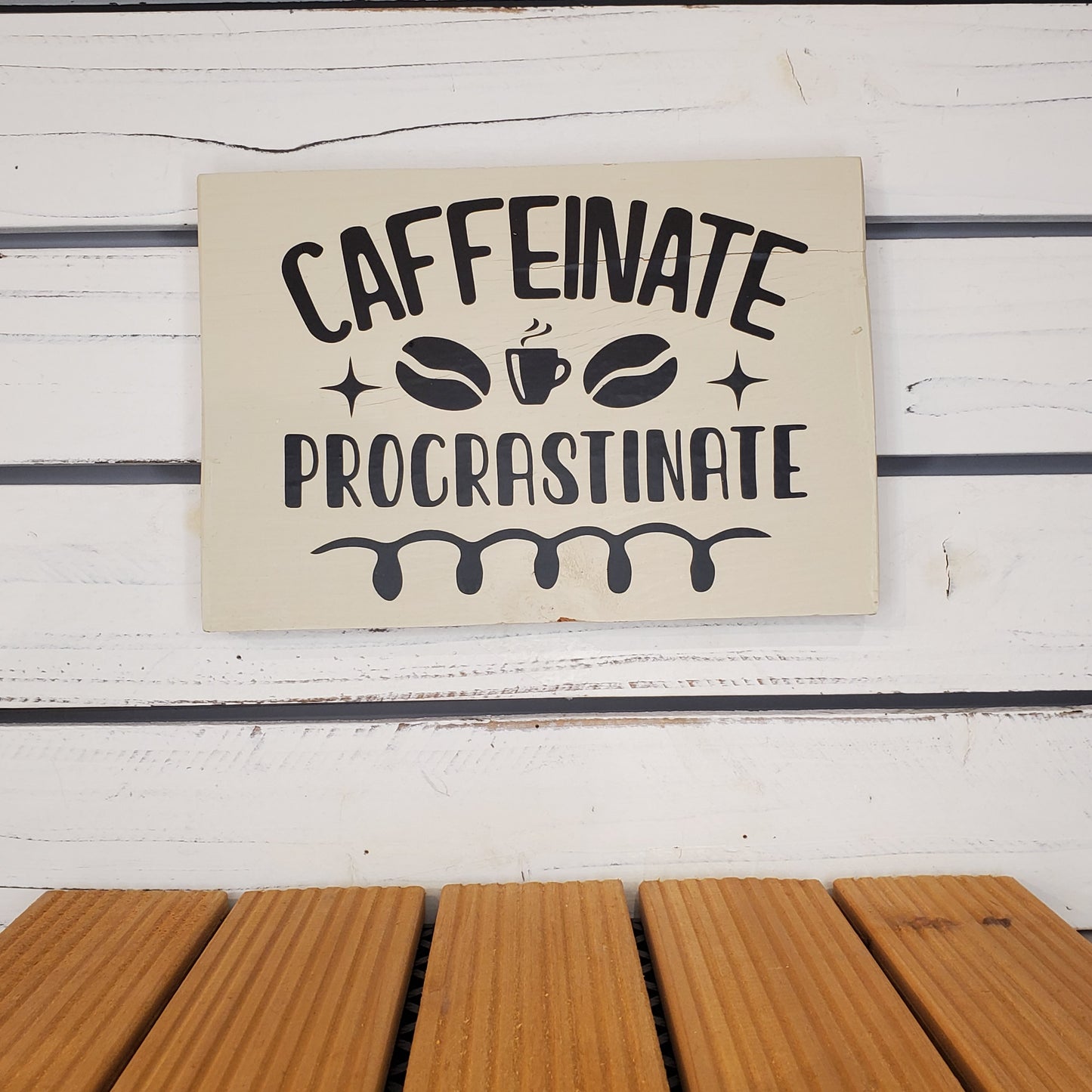 Caffeinate and Procrastinate - 6x8 White Wooden Sign