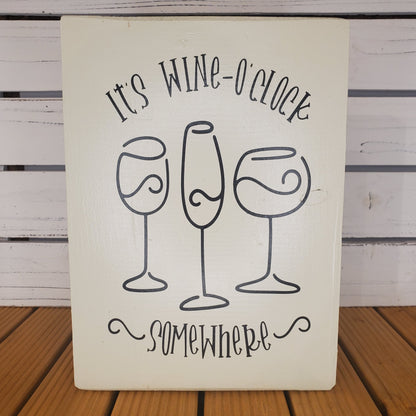 “It’s Wine-O’Clock Somewhere” 8x10 White Wooden Sign