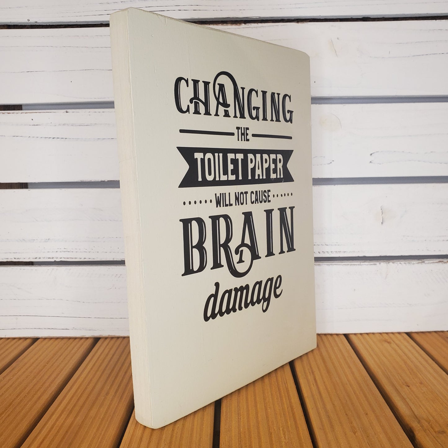 “Changing the Toilet Paper...” 8x10 White Wooden Sign.