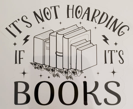 It's Not Hoarding, It's Books Sticker