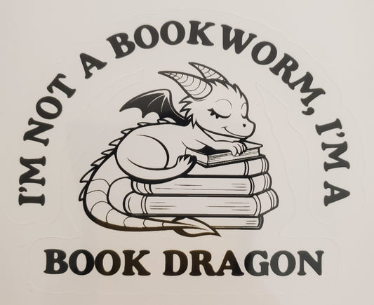 "I'm Not a Book Worm, I'm a Book Dragon" Sticker