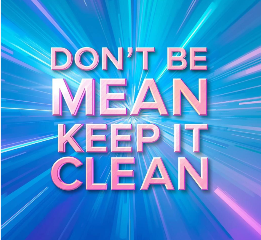 Don't Be Mean, Keep It Clean Sticker