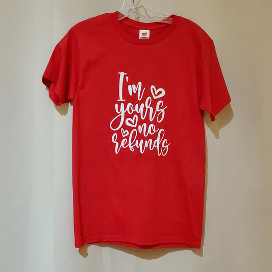 Red t-shirt with white text 'I'm yours no refunds' on a plain background